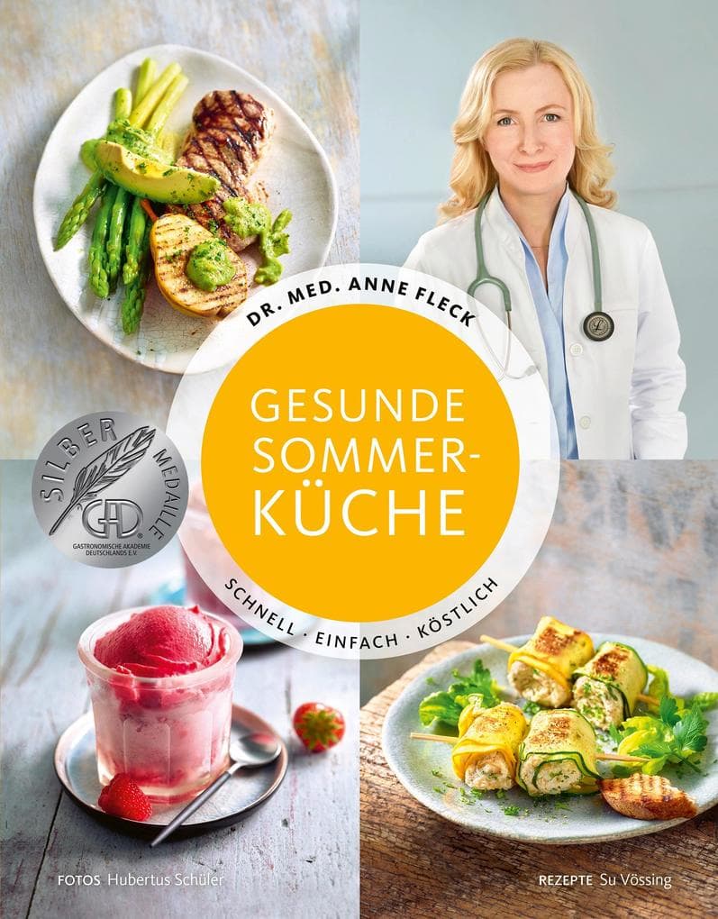 Gesunde Sommerküche - Schnell, einfach, köstlich