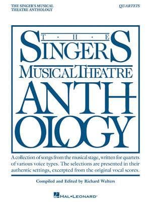 The Singer's Musical Theatre Anthology - Quartets: Book Only Vocal Collection Sheet Music for Various Voice Types with Piano Accompaniment Broadway Quartet Songs Edited by Richard Walters