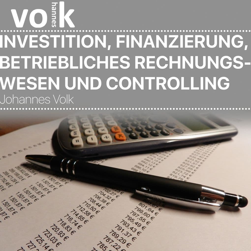 Investition, Finanzierung, betriebliches Rechnungswesen und Controlling