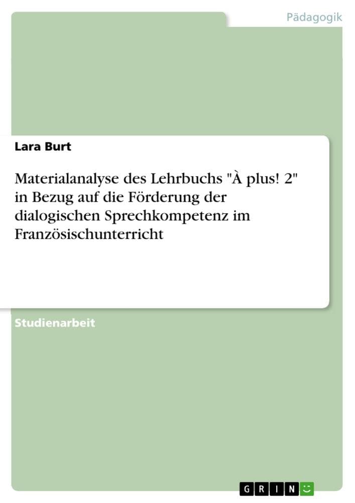 Materialanalyse des Lehrbuchs "À plus! 2" in Bezug auf die Förderung der dialogischen Sprechkompetenz im Französischunterricht