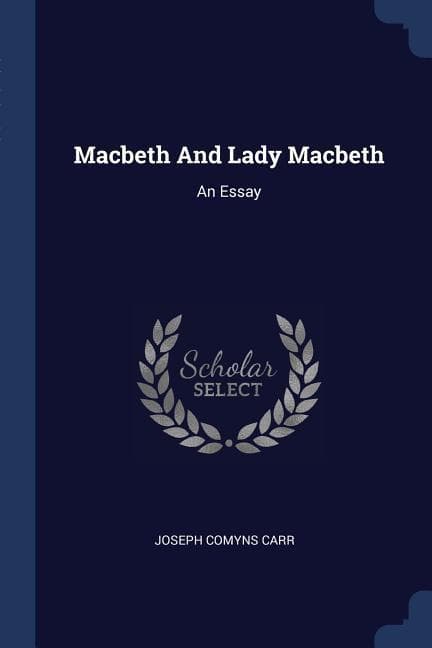 Macbeth And Lady Macbeth: An Essay