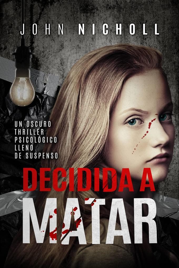Decidida a matar: Un oscuro thriller psicologico lleno de suspenso