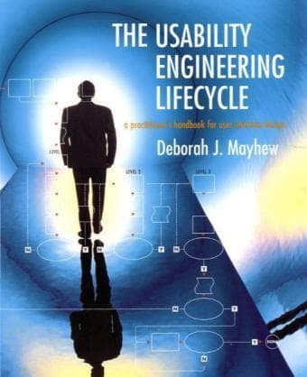 The Usability Engineering Lifecycle: A Practitioner's Handbook for User Interface Design