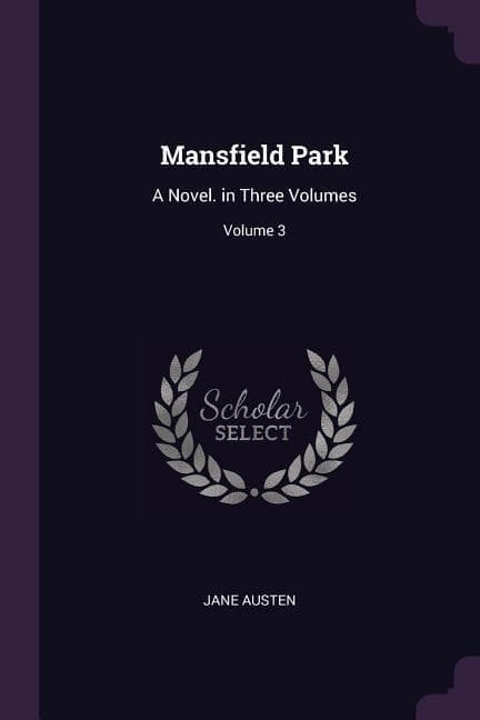 Mansfield Park: A Novel. in Three Volumes; Volume 3