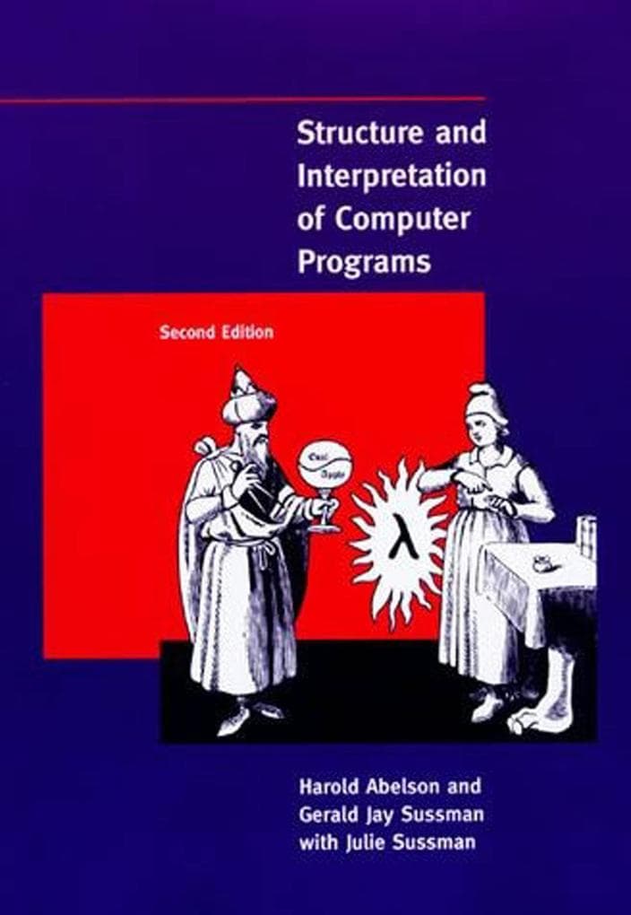 Structure and Interpretation of Computer Programs, second edition: Foreword by Alan J. Perlis