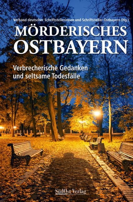 Mörderisches Ostbayern: Verbrecherische Gedanken und seltsame Todesfälle