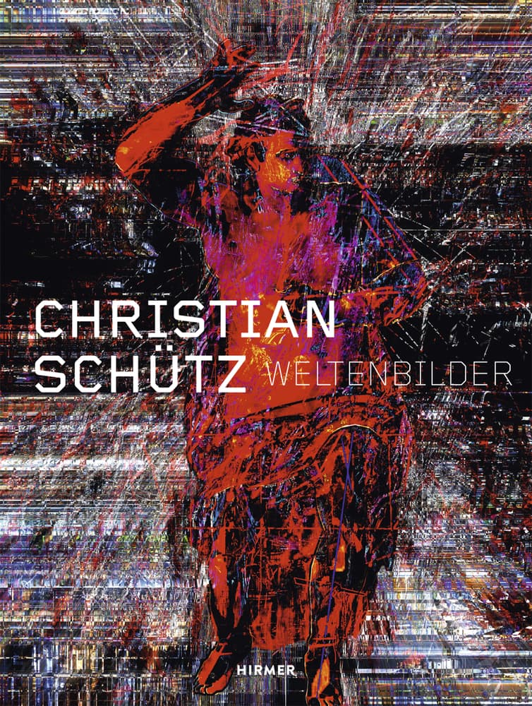 Christian Schütz: Weltenbilder