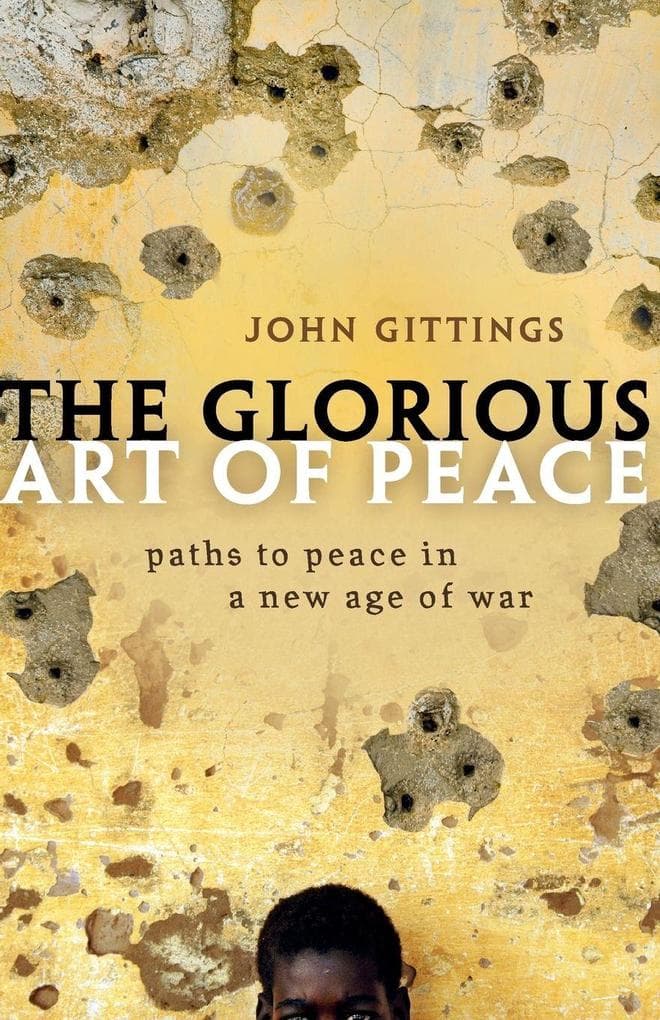 GLORIOUS ART OF PEACE P: Paths to Peace in a New Age of War
