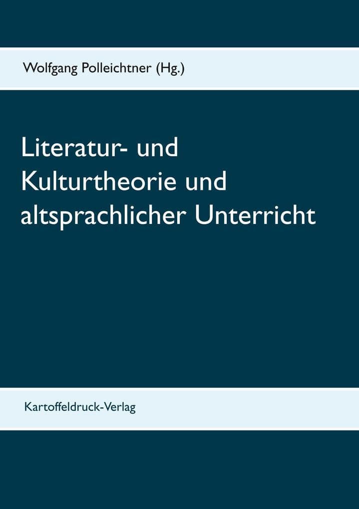Literatur- und Kulturtheorie und altsprachlicher Unterricht