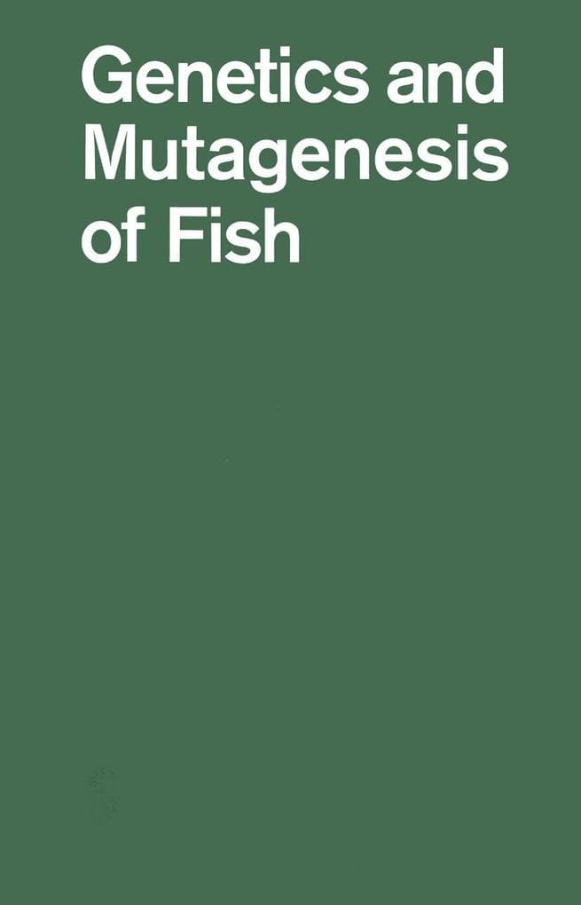 Genetics and Mutagenesis of Fish