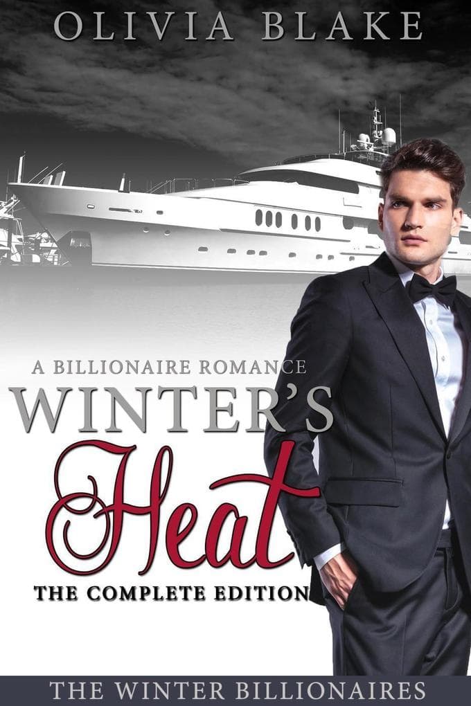 Winter's Heat: The Complete Edition (The Winter Billionaires)