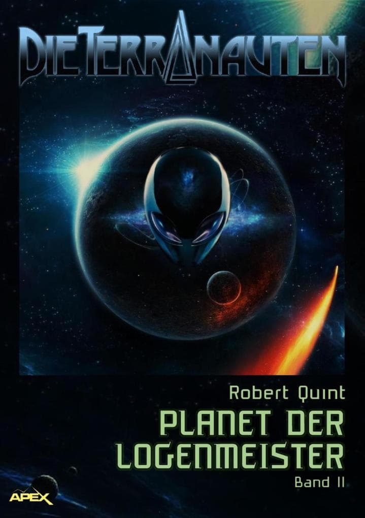 DIE TERRANAUTEN, Band 11: PLANET DER LOGENMEISTER: Die große Science-Fiction-Saga