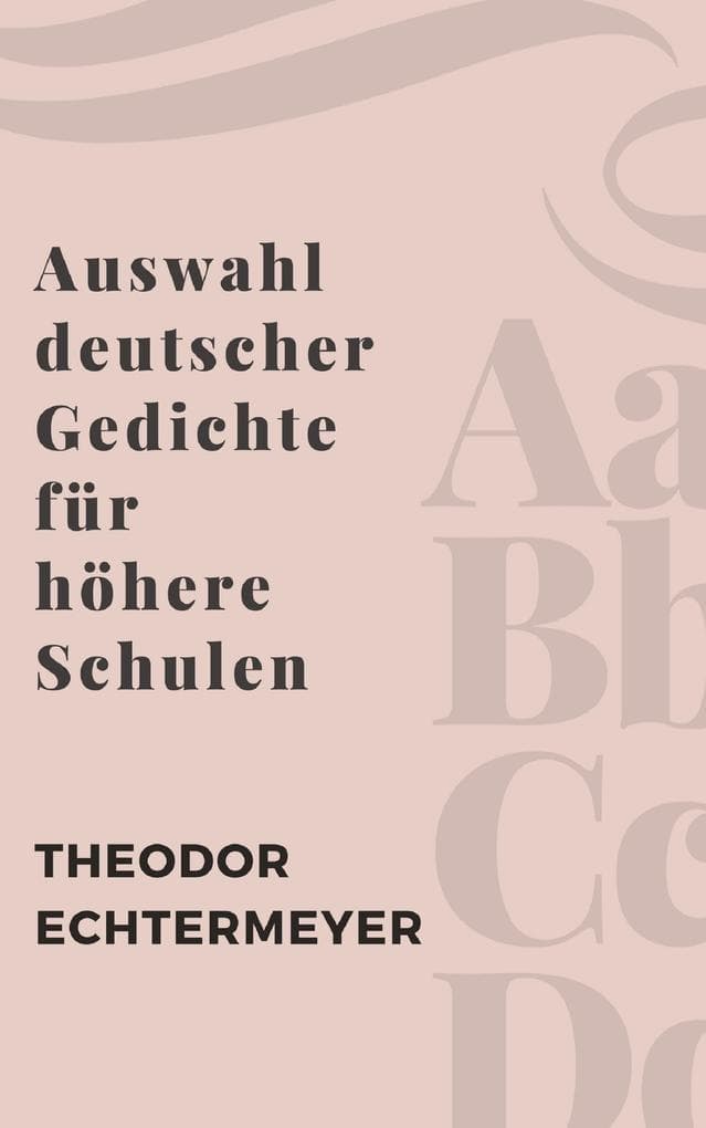 Auswahl deutscher Gedichte für höhere Schulen