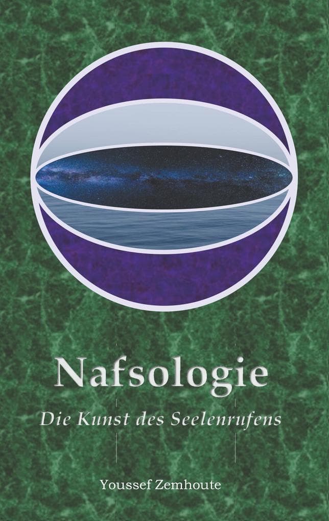 Nafsologie: Die Kunst des Seelenrufens