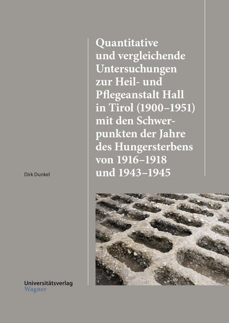 Quantitative und vergleichende Untersuchungen zur Heil-und Pflegeanstalt Hall in Tirol (1900-1951) m
