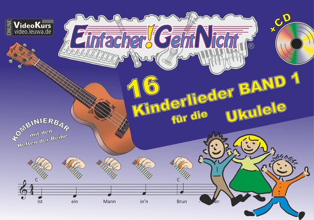 Einfacher!-Geht-Nicht: 16 Kinderlieder BAND 1 - für die Ukulele mit CD: Das besondere Notenheft für Anfänger