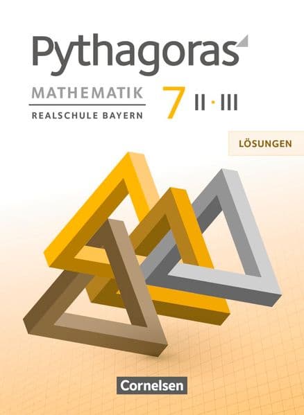 Pythagoras 7. Jahrgangsstufe (WPF II/III) - Lösungen zum Schülerbuch: Lösungen zum Schulbuch
