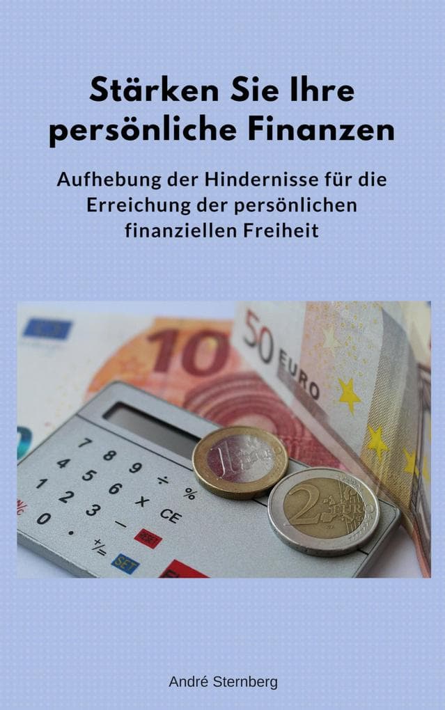 Stärken Sie Ihre persönliche Finanzen: Aufhebung der Hindernisse für die Erreichung der persönlichen finanziellen Freiheit