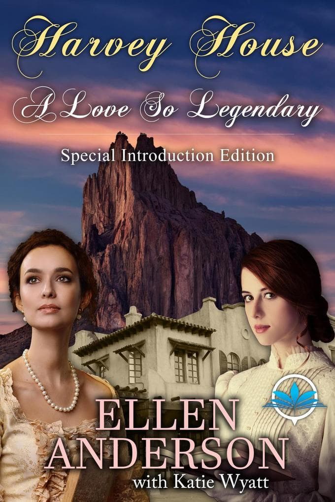 A Love so Legendary With Special Introduction Edition (Harvey House Series, #1)