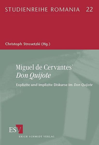 Miguel Cervantes' "Don Quijote": Explizite und implizite Diskurse im 'Don Quijote'