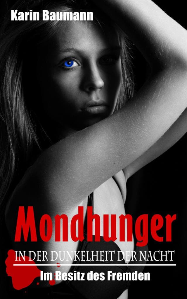 Mondhunger: In der Dunkelheit der Nacht: Im Besitz des Fremden