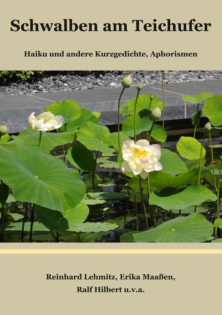Schwalben am Teichufer: Haiku und andere Kurzgedichte, Aphorismen