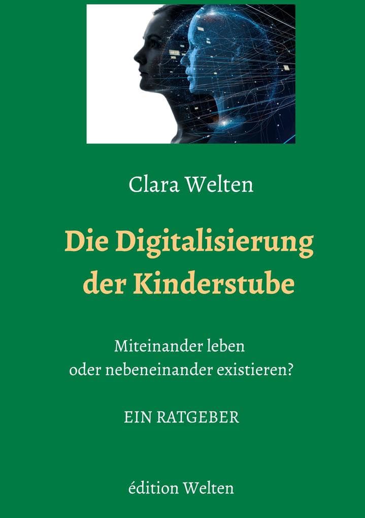 Die Digitalisierung der Kinderstube: Miteinander leben oder nebeneinander existieren?
