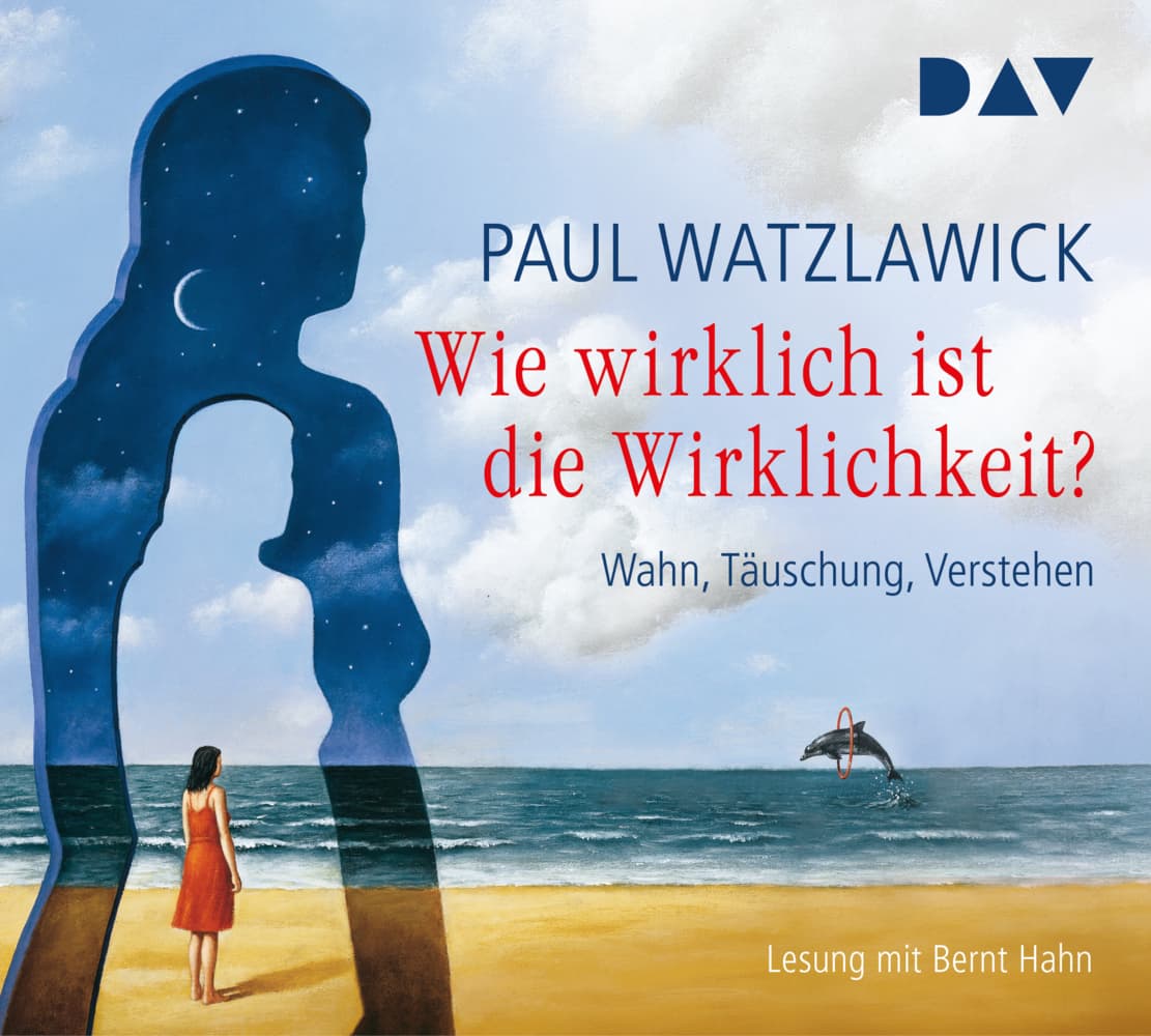 Wie wirklich ist die Wirklichkeit? - Wahn, Täuschung, Verstehen,4 Audio-CDs