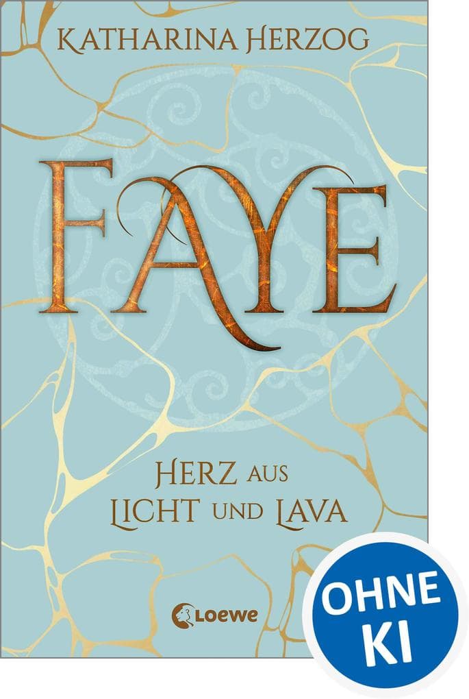 Faye - Herz aus Licht und Lava: Enthülle die Magie der Welt der Elfen auf Island - für Jugendliche ab 14 Jahren