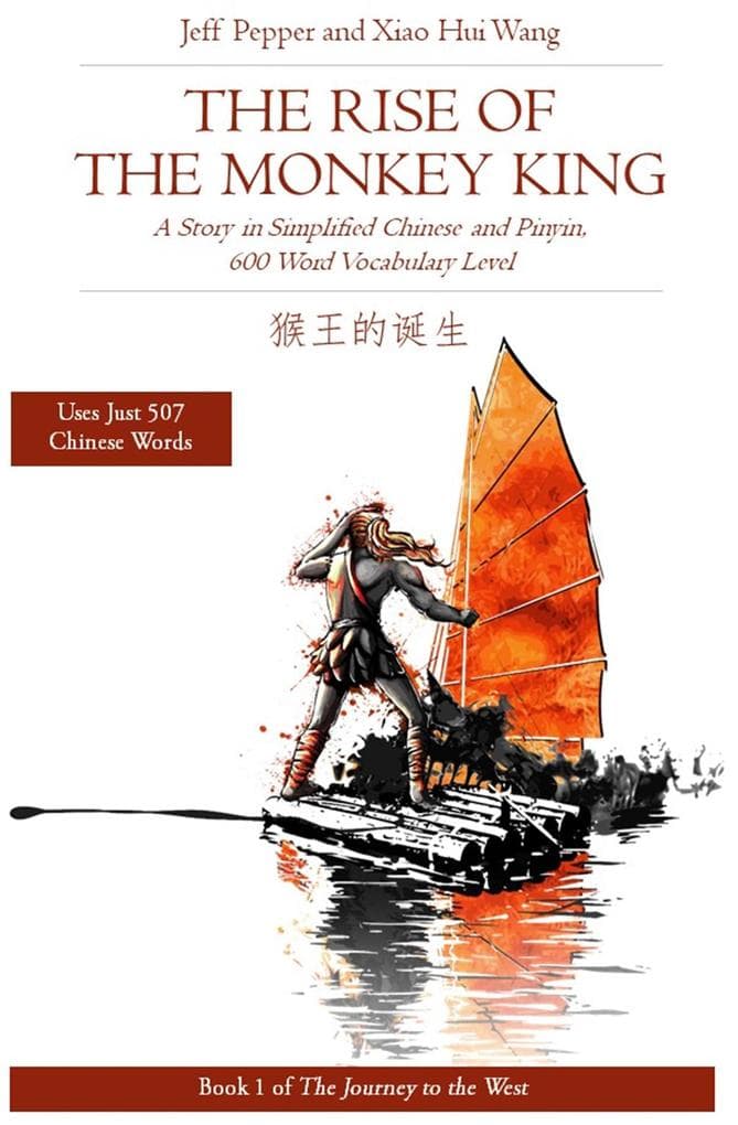 The Rise of the Monkey King: A Story in Simplified Chinese and Pinyin, 600 Word Vocabulary Level (Journey to the West, #1)