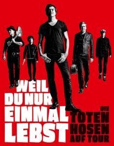 Weil Du nur einmal lebst-Die Toten Hosen auf Tour