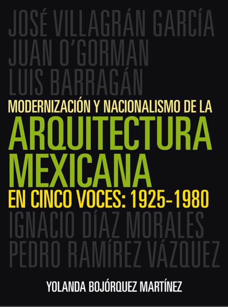 Modernización y nacionalismo de la arquitectura mexicana en cinco voces: 1925-1980