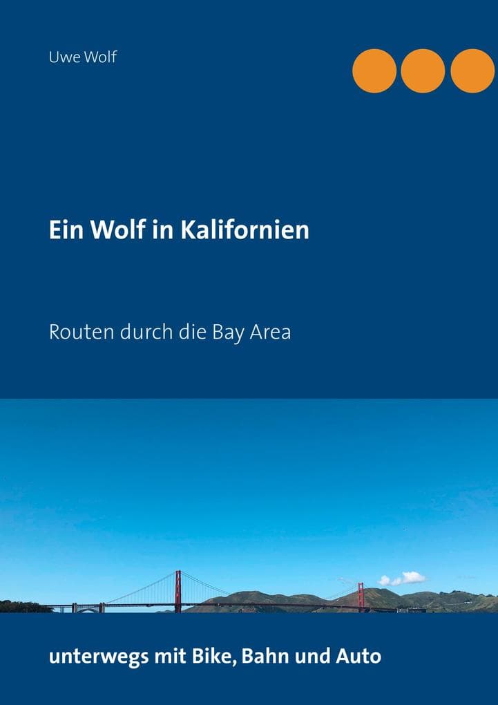Ein Wolf in Kalifornien: Routen durch die Bay Area