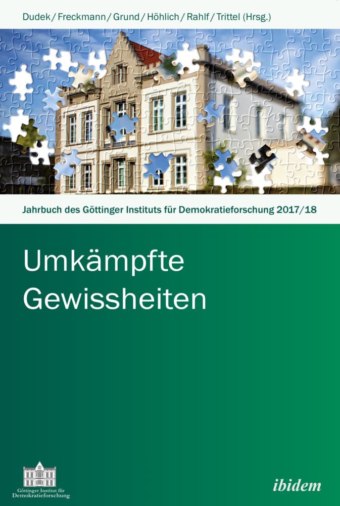 Jahrbuch des Göttinger Instituts für Demokratieforschung 2017/18: Umkämpfte Gewissheiten