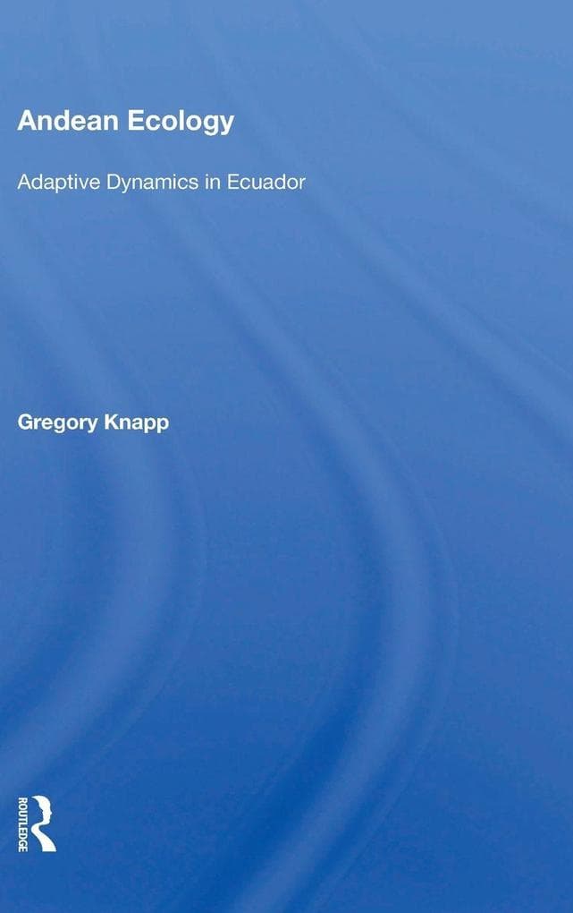 Andean Ecology: Adaptive Dynamics In Ecuador