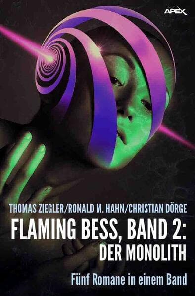 FLAMING BESS, BAND 2: DER MONOLITH: Fünf Romane in einem Band!