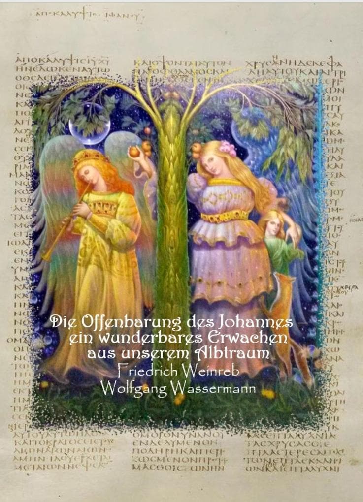 Die Offenbarung des Johannes - ein wunderbares Erwachen aus unserem Albtraum: 1) Das Buch mit sieben Siegeln - die geheime Offenbarung des Johannes. Eine Deutung aus den Quellen des Judentums von Friedrich Weinreb. Textfassung Wolfgang Wassermann. 2) Die Apokalypse des Johannes - nach dem Bauplan der Genesis. Wolfgang Wasse...