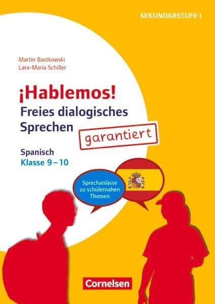 ¡Hablemos! - Freies dialogisches Sprechen - Klasse 9-10: Spanisch - Sprechanlässe zu schülernahen Themen - Kopiervorlagen