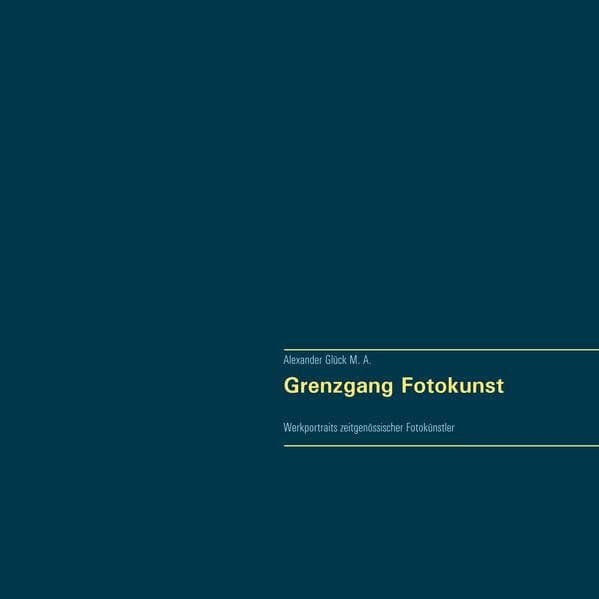 Grenzgang Fotokunst. Werkportraits zeitgenössischer Fotokünstler.: Mit Werkbeispielen und Texten zu Aki-Pekka Sinikoski, Anita Back, Anna Reivilä, Anna-Kristina Bauer, Anni Hanén, Barbara Kammerer, Benita Suchodrev, Bettina Gorn, Brigitta Fiesel, Charlotte Thömmes, Christoph Brandl, Daniel Müller Jansen, Ella Kiviniemi, Ellen Markgraf, Gerald Pirner, Hans U. Alder,