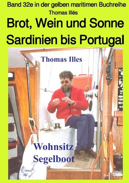 Brot, Wein und Sonne - Teil 2 sw: Von Sardinien bis Gibraltar - Band 32e in der maritimen gelben Buc: Band 32e in der maritimen gelben Buchreihe