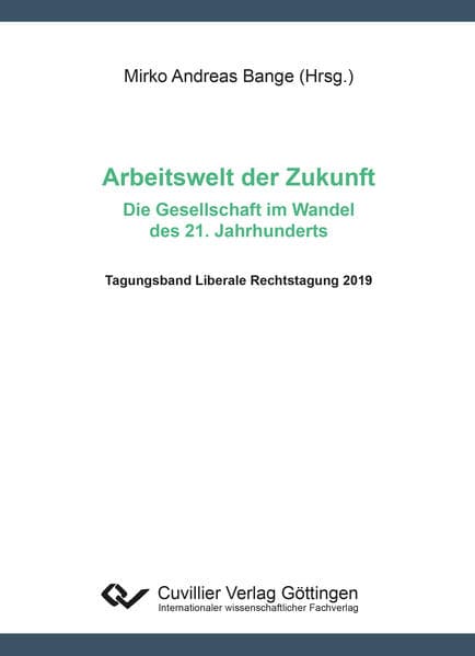 Arbeitswelt der Zukunft - Die Gesellschaft im Wandel des 21. Jahrhunderts