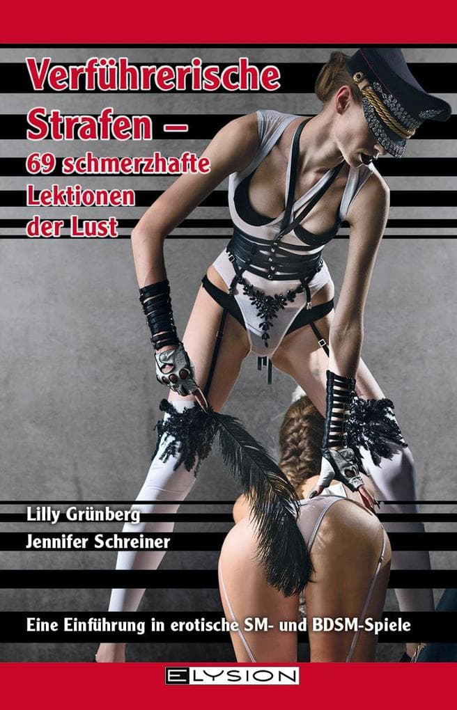 Verführerische Strafen: 69 (schmerzhafte) Lektionen de Lust