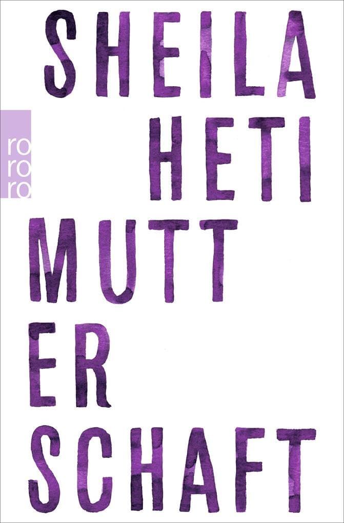 9. Sheila Heti: Mutterschaft