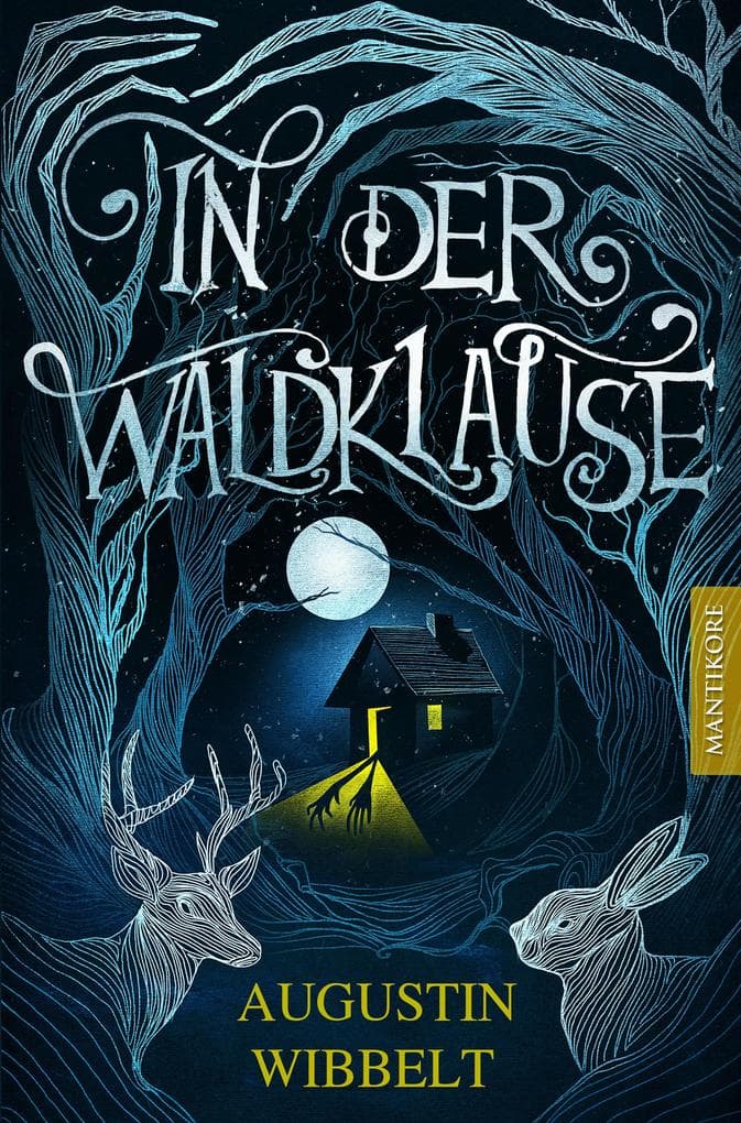 In der Waldklause - Märchen für kleine und große Kinder bis zu 80 Jahre und darüber: Exklusive gebundene und illustrierte Gesamtausgabe