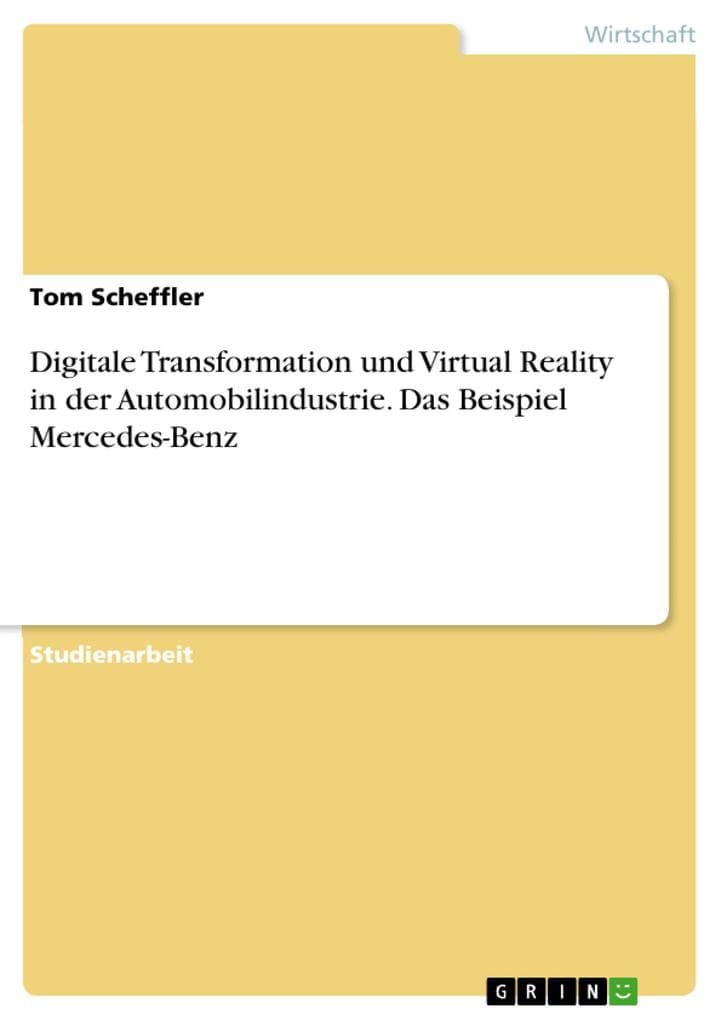 Digitale Transformation und Virtual Reality in der Automobilindustrie. Das Beispiel Mercedes-Benz
