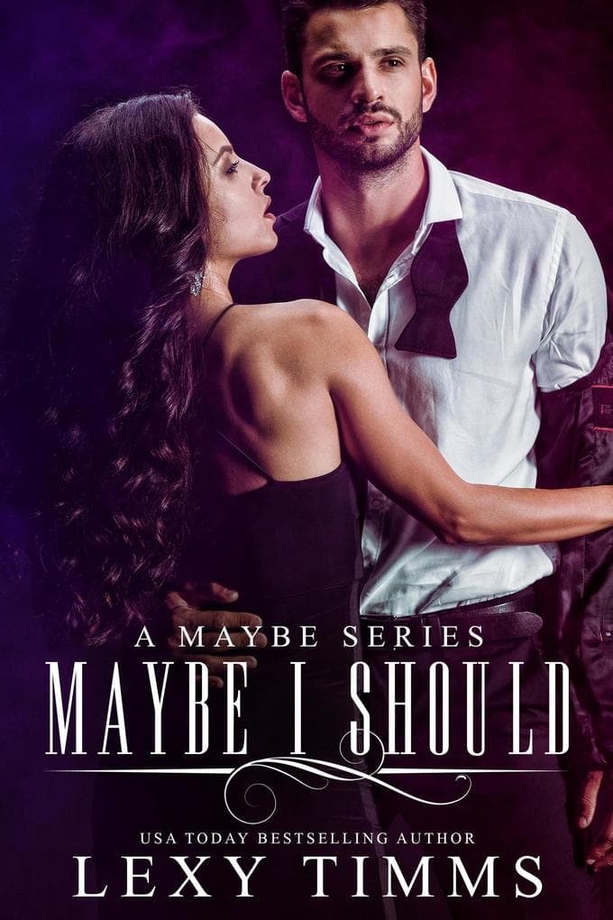 Maybe I Should (A Maybe Series, #1)