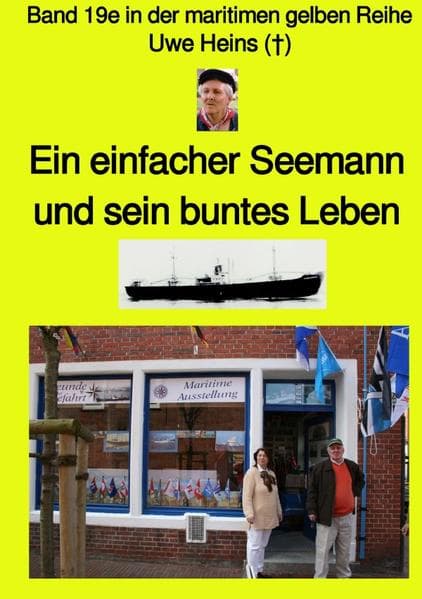 Ein einfacher Seemann und sein buntes Leben - Band 19e in der maritimen gelben Reihe bei Jürgen Rusz