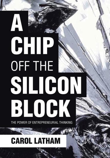 A Chip Off the Silicon Block: The Power of Entrepreneurial Thinking