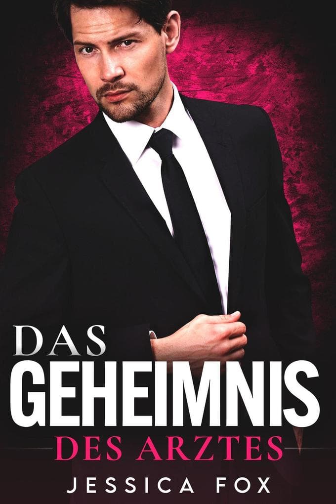 Das Geheimnis des Arztes: Ein Milliardär-Arzt-Liebesroman