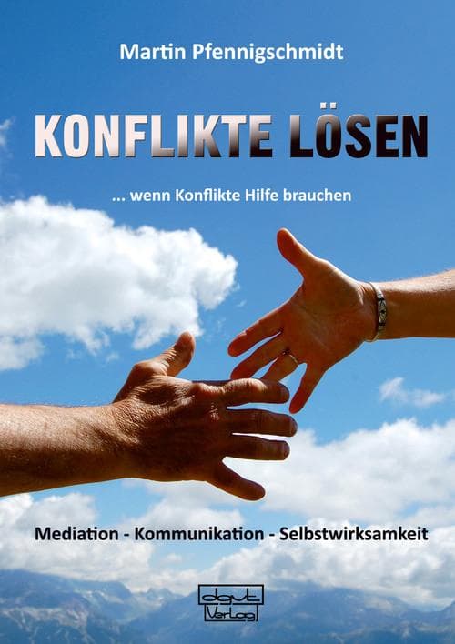 Konflikte lösen: ... wenn Konflikte Hilfe brauchen